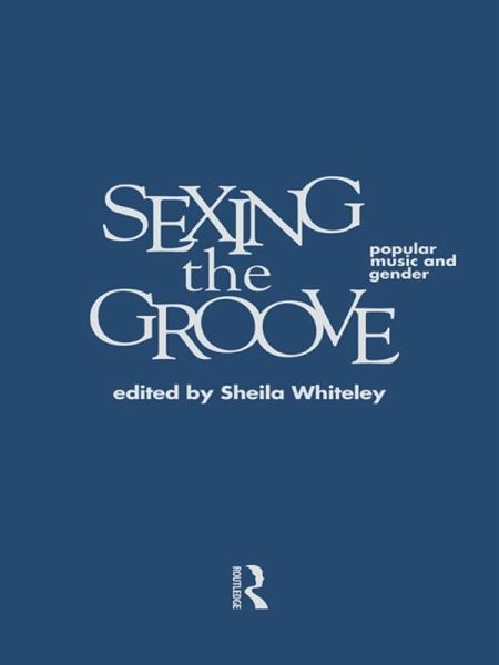 Sexing the Groove (eBook, PDF) Sexing the Groove (eBook, PDF)