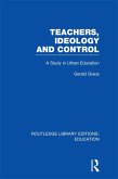 Teachers, Ideology and Control (RLE Edu N) (eBook, ePUB)