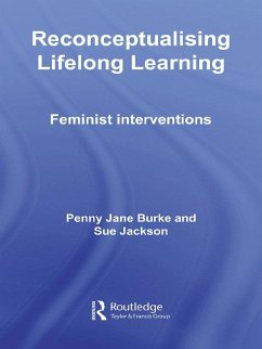 Reconceptualising Lifelong Learning (eBook, ePUB) - Jackson, Sue; Burke, Penny Jane