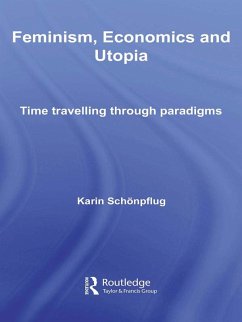 Feminism, Economics and Utopia (eBook, ePUB) - Schonpflug, Karin