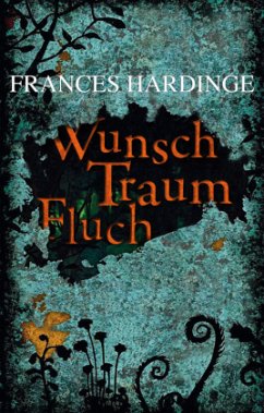 Wunsch Traum Fluch - Hardinge, Frances
