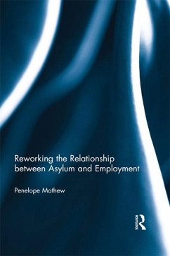 Reworking the Relationship between Asylum and Employment (eBook, ePUB) - Mathew, Penelope