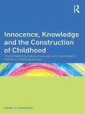 Innocence, Knowledge and the Construction of Childhood (eBook, PDF)