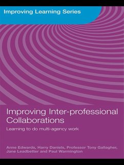 Improving Inter-professional Collaborations (eBook, ePUB) - Edwards, Anne; Daniels, Harry; Gallagher, Tony; Leadbetter, Jane; Warmington, Paul