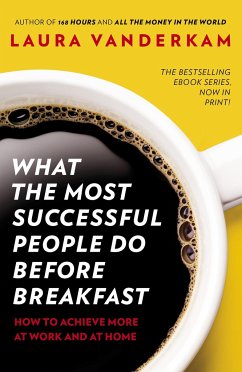 What the Most Successful People Do Before Breakfast - Vanderkam, Laura