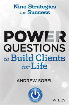 Power Questions to Build Clients for Life (eBook, ePUB) - Sobel, Andrew