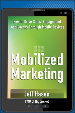 Mobilized Marketing (eBook, ePUB) - Hasen, Jeff