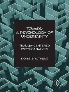 Toward a Psychology of Uncertainty (eBook, PDF) - Brothers, Doris