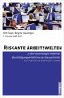 Riskante Arbeitswelten - Bild 1