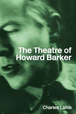The Theatre of Howard Barker (eBook, ePUB) - Lamb, Charles