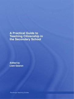 A Practical Guide to Teaching Citizenship in the Secondary School (eBook, ePUB)