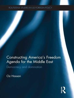 Constructing America's Freedom Agenda for the Middle East (eBook, ePUB) - Hassan, Oz