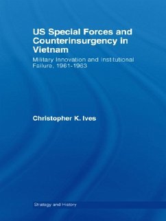 US Special Forces and Counterinsurgency in Vietnam (eBook, ePUB) - Ives, Christopher K.