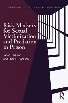 Risk Markers for Sexual Victimization and Predation in Prison (eBook, PDF) - Warren, Janet I.; Jackson, Shelly L.
