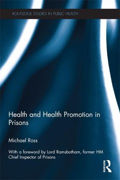 Health and Health Promotion in Prisons (eBook, ePUB) - Ross, Michael
