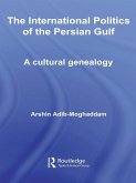 The International Politics of the Persian Gulf (eBook, ePUB)