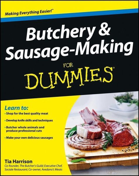 Butchery and Sausage-Making For Dummies (eBook, ePUB) Butchery and Sausage-Making For Dummies (eBook, ePUB)