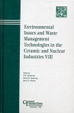 Environmental Issues and Waste Management Technologies in the Ceramic and Nuclear Industries VIII (eBook, PDF)