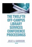 The Twelfth Off-Campus Library Services Conference Proceedings (eBook, ePUB)