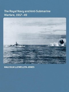 The Royal Navy and Anti-Submarine Warfare, 1917-49 (eBook, ePUB) - Llewellyn-Jones, Malcolm