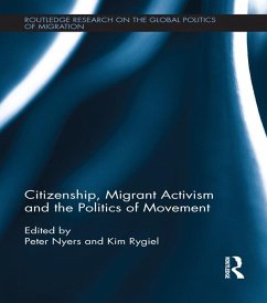 Citizenship, Migrant Activism and the Politics of Movement (eBook, ePUB) - Nyers, Peter; Rygiel, Kim