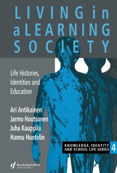Living In A Learning Society (eBook, PDF) - Antikainen, Ari; Houtsonen, Jarmo; Kauppila, Juha; Huotelin, Hannu