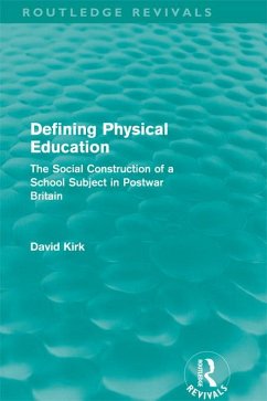 Defining Physical Education (Routledge Revivals) (eBook, PDF) - Kirk, David