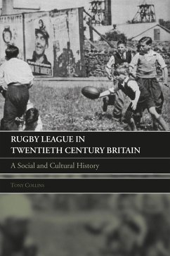 Rugby League in Twentieth Century Britain (eBook, ePUB) - Collins, Tony