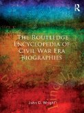 The Routledge Encyclopedia of Civil War Era Biographies (eBook, ePUB)