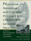 Nonverbal Perceptual and Cognitive Processes in Children With Language Disorders (eBook, ePUB)