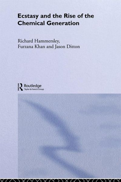 Ecstasy and the Rise of the Chemical Generation (eBook, PDF) Ecstasy and the Rise of the Chemical Generation (eBook, PDF)