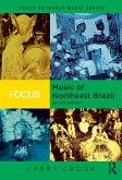 Focus: Music of Northeast Brazil (eBook, ePUB)