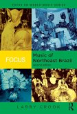 Focus: Music of Northeast Brazil (eBook, ePUB) Focus: Music of Northeast Brazil (eBook, ePUB)