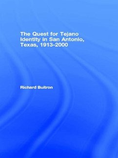 The Quest for Tejano Identity in San Antonio, Texas, 1913-2000 (eBook, PDF) - Buitron, Richard