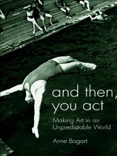 And Then, You Act (eBook, ePUB) - Bogart, Anne