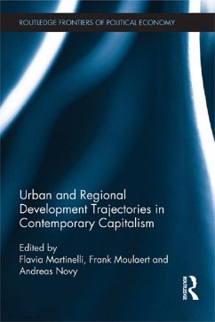 Urban and Regional Development Trajectories in Contemporary Capitalism (eBook, ePUB) - Martinelli, Flavia; Moulaert, Frank; Novy, Andreas