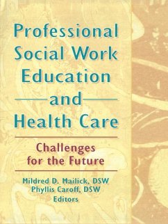Professional Social Work Education and Health Care (eBook, ePUB) - Mailick, Mildred D; Caroff, Phyllis