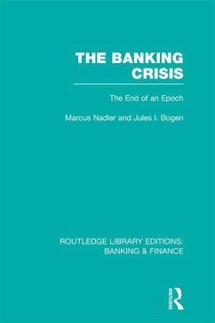 The Banking Crisis (RLE Banking & Finance) (eBook, ePUB) - Nadler, Marcus; Bogen, Jules