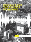 Foucault & the Politics of Hearing (eBook, PDF)