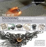The Art of Soldering for Jewellery Makers - Devenney, Wing Mun