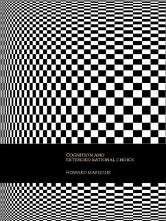 Cognition and Extended Rational Choice (eBook, ePUB) - Margolis, Howard