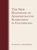 The New Handbook of Administrative Supervision in Counseling (eBook, ePUB)