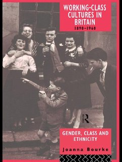 Working Class Cultures in Britain, 1890-1960 (eBook, PDF) - Bourke, Joanna; Bourke, Joanna