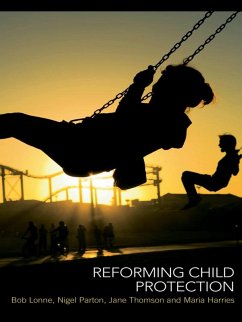 Reforming Child Protection (eBook, ePUB) - Lonne, Bob; Parton, Nigel; Thomson, Jane; Harries, Maria