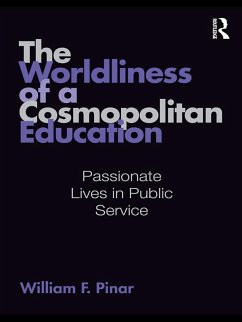 The Worldliness of a Cosmopolitan Education (eBook, ePUB) - Pinar, William F.