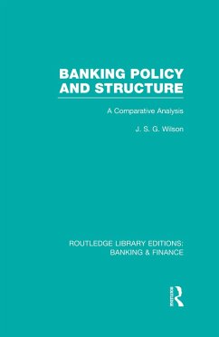 Banking Policy and Structure (RLE Banking & Finance) (eBook, PDF) - Wilson, J S G