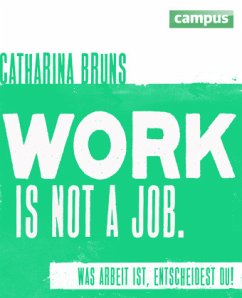 work is not a job - Bruns, Catharina