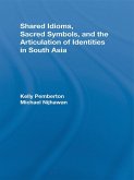 Shared Idioms, Sacred Symbols, and the Articulation of Identities in South Asia (eBook, ePUB)