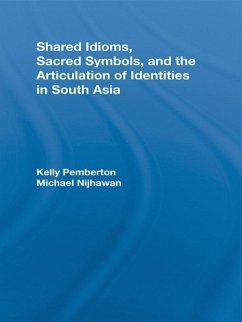 Shared Idioms, Sacred Symbols, and the Articulation of Identities in South Asia (eBook, ePUB)