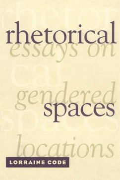 Rhetorical Spaces (eBook, ePUB) - Code, Lorraine